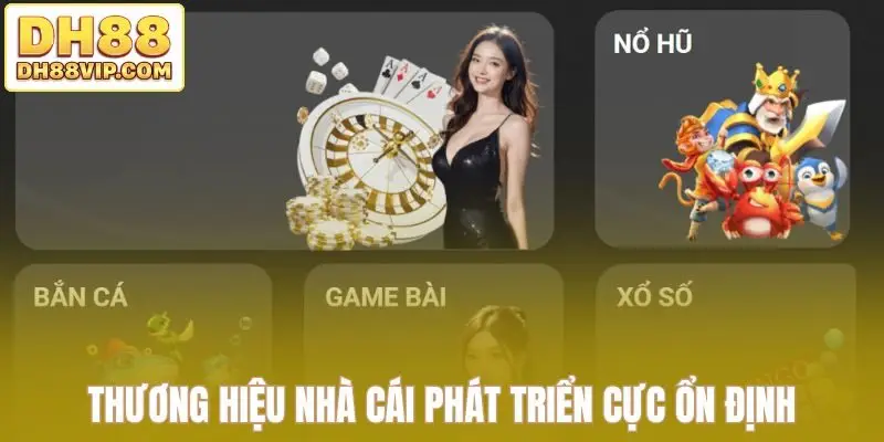 Thương hiệu nhà cái phát triển cực ổn định